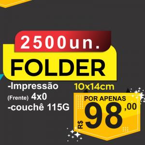 FOLDER PROMOÇÃO  Couchê 115G 4X0 10X14 2500und Couchê 115G Medida 10X14 4x0 UV Total  